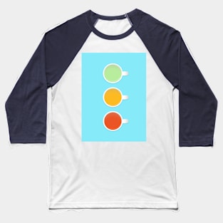 Tea Cup Traffic Lights Green Yellow And Red Teas On Blue Baseball T-Shirt